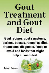 Gout treatment and gout diet. Gout recipes, gout symptoms, purines, causes, remedies, diet, treatments, diagnosis, foods to avoid and foods that might - 2877769453