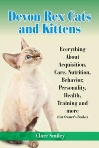 Devon Rex Cats and Kittens Everything about Acquisition, Care, Nutrition, Behavior, Personality, Health, Training and More (Cat Owner's Books) - 2867106620