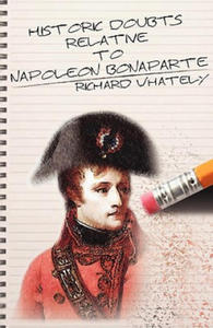 Historic Doubts Relative to Napoleon Bonaparte - 2878316756