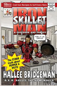 Iron Skillet Man; The Stark Truth about Pepper and Pots - 2877637193