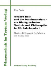 Medard Boss und die Daseinsanalyse - ein Dialog zwischen Medizin und Philosophie im 20. Jahrhundert - 2877288960
