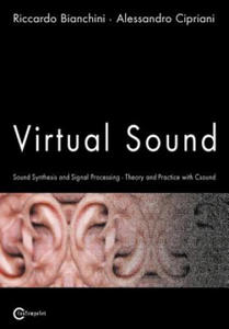 Virtual Sound - Sound Synthesis and Signal Processing - Theory and Practice with Csound - 2867123279