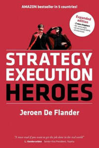 Strategy Execution Heroes - expanded edition business strategy implementation and strategic management demystified - 2875135714