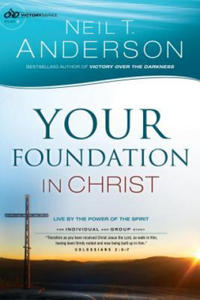 Your Foundation in Christ - Live By the Power of the Spirit - 2867134011