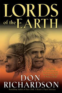 Lords of the Earth - An Incredible but True Story from the Stone-Age Hell of Papua`s Jungle - 2878622279