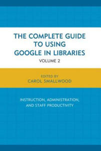 Complete Guide to Using Google in Libraries - 2867120683