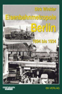 Eisenbahnmetropole Berlin 1894 bis 1934 - 2877864384