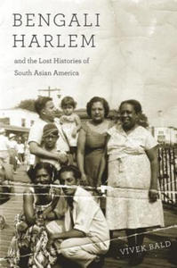 Bengali Harlem and the Lost Histories of South Asian America - 2875132608