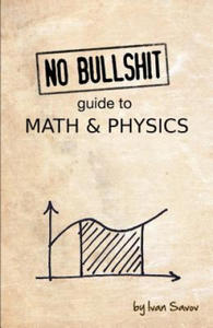 No Bullshit Guide to Math and Physics - 2861908446