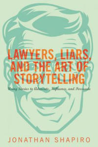 Lawyers, Liars, and the Art of Storytelling - 2876222805