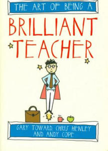 Art of Being a Brilliant Teacher - 2869666189