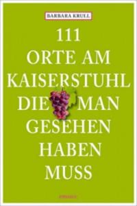 111 Orte am Kaiserstuhl, die man gesehen haben muss - 2868916476