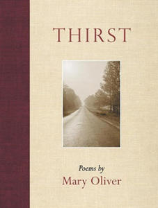 Mary Oliver - Thirst - 2872520370