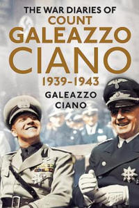 Complete Diaries of Count Galeazzo Ciano 1939-43 - 2878792235