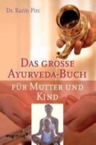 Das groe Ayurveda-Buch fr Mutter und Kind - 2877620495