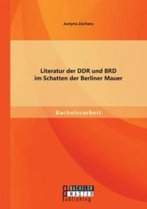 Literatur der DDR und BRD im Schatten der Berliner Mauer - 2877870130