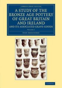 Study of the Bronze Age Pottery of Great Britain and Ireland and its Associated Grave-Goods - 2873020734
