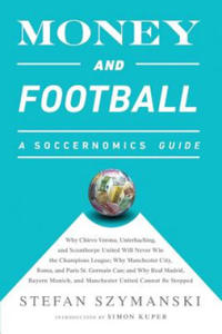 Money and Football: A Soccernomics Guide (INTL ed) - 2861905537