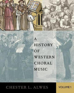 History of Western Choral Music, Volume 1 - 2878082288