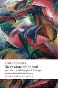 Passions of the Soul and Other Late Philosophical Writings - 2872343483