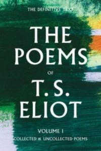 Poems of T. S. Eliot Volume I