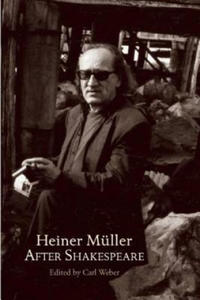 Heiner Muller After Shakespeare - 2878793119