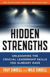 Hidden Strengths: Unleashing the Crucial Leadership Skills You Already Have - 2878797713