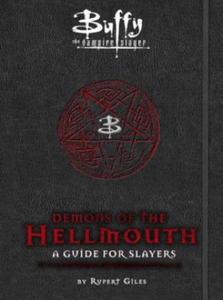 Buffy the Vampire Slayer: Demons of the Hellmouth: A Guide for Slayers - 2878289389