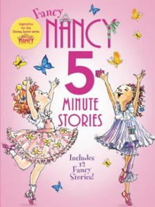 Fancy Nancy: 5-Minute Fancy Nancy Stories - 2872014229