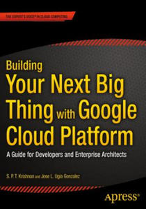 Building Your Next Big Thing with Google Cloud Platform - 2867120642