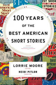 100 Years of The Best American Short Stories - 2862620307