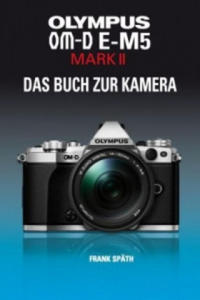 OLYMPUS OM-D E-M5 MARK II DAS BUCH ZUR KAMERA - 2878433521