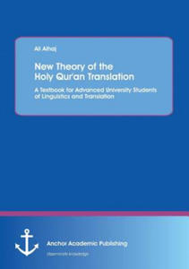 New Theory of the Holy Qur'an Translation. A Textbook for Advanced University Students of Linguistics and Translation - 2870124302