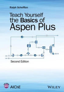 Teach Yourself the Basics of Aspen Plus 2e - 2878321293