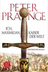 Ich, Maximilian, Kaiser der Welt - 2877612533