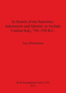 In Search of the Samnites: Adornment and Identity in Archaic Central Italy 750-350 B.C. - 2876229454