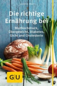 Die richtige Ernhrung bei Bluthochdruck, bergewicht, Diabetes, Gicht, Cholesterin - 2868251954