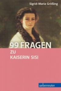 99 Fragen zu Kaiserin Sisi - 2877617258