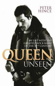Queen Unseen - My Life with the Greatest Rock Band of the 20th Century: Revised and with Added Material - 2875793489