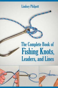 Complete Book of Fishing Knots, Leaders, and Lines - 2877489924