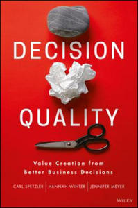 Decision Quality - Value Creation from Better Business Decisions - 2871314961
