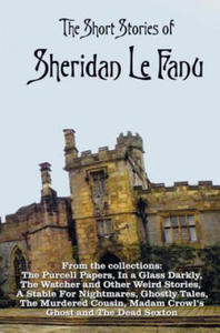 Short Stories of Sheridan Le Fanu, including (complete and unabridged) - 2876337992