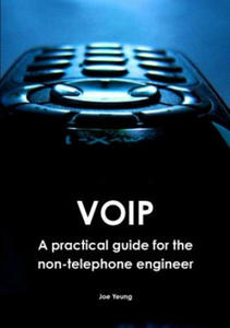 Voip - A Practical Guide for the Non-Telephone Engineer - 2873902034