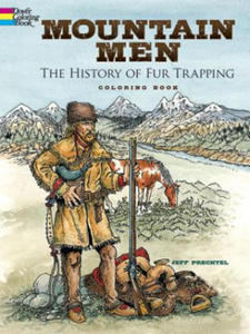 Mountain Men -- The History of Fur Trapping Coloring Book - 2873479906