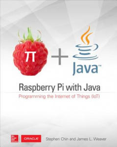 Raspberry Pi with Java: Programming the Internet of Things (IoT) (Oracle Press) - 2878321288