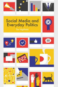 Social Media and Everyday Politics - 2868812029