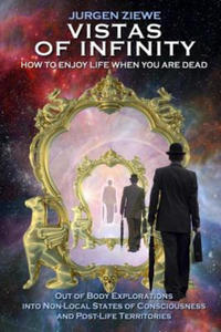 Vistas of Infinity - How to Enjoy Life When You are Dead - 2876540318