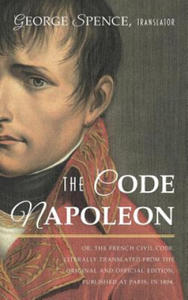 Code Napoleon; Or, the French Civil Code. Literally Translated from the Original and Official...