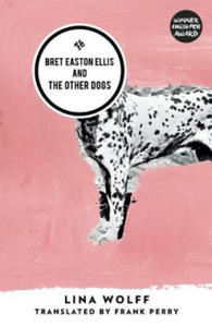 Bret Easton Ellis and the Other Dogs - 2878771324