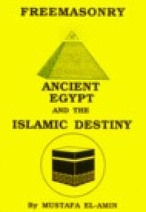 Freemasonry: Ancient Egypt and the Islamic Destiny - 2878629514